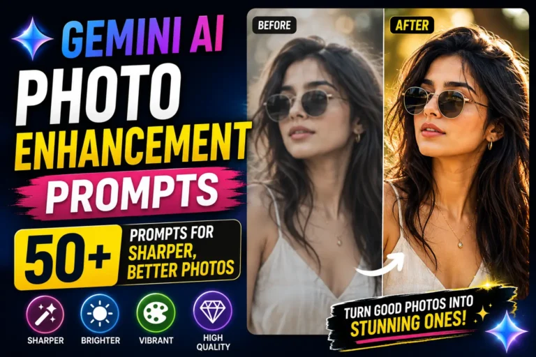 Gemini AI Photo Enhancement Prompts: 50+ Prompts for Sharper, Better Photos