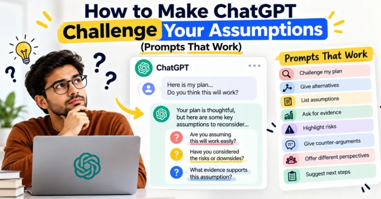 How to Make ChatGPT Challenge Your Assumptions (Prompts That Work)